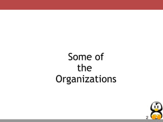 2
Some of
the
Organizations
 