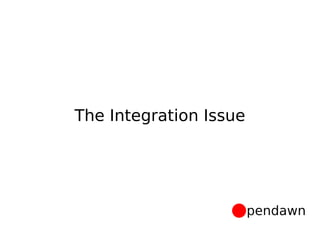 The Integration Issue
 