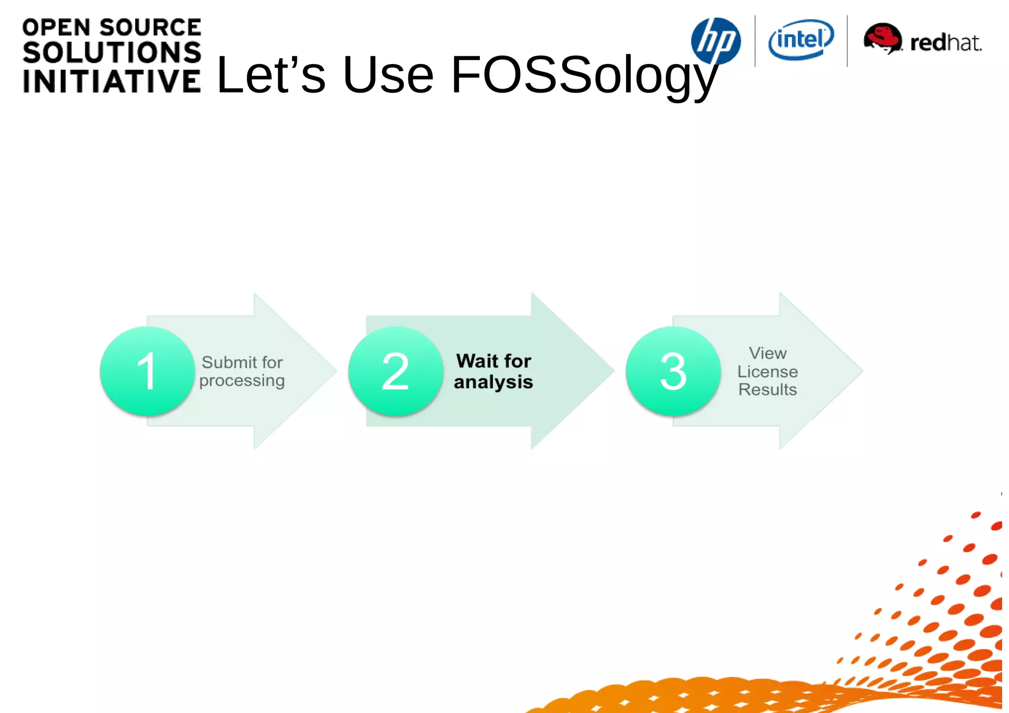 Let’s Use FOSSology
 