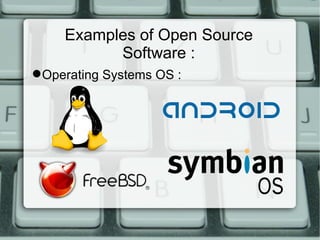 Examples of Open Source Software : Operating Systems OS : 