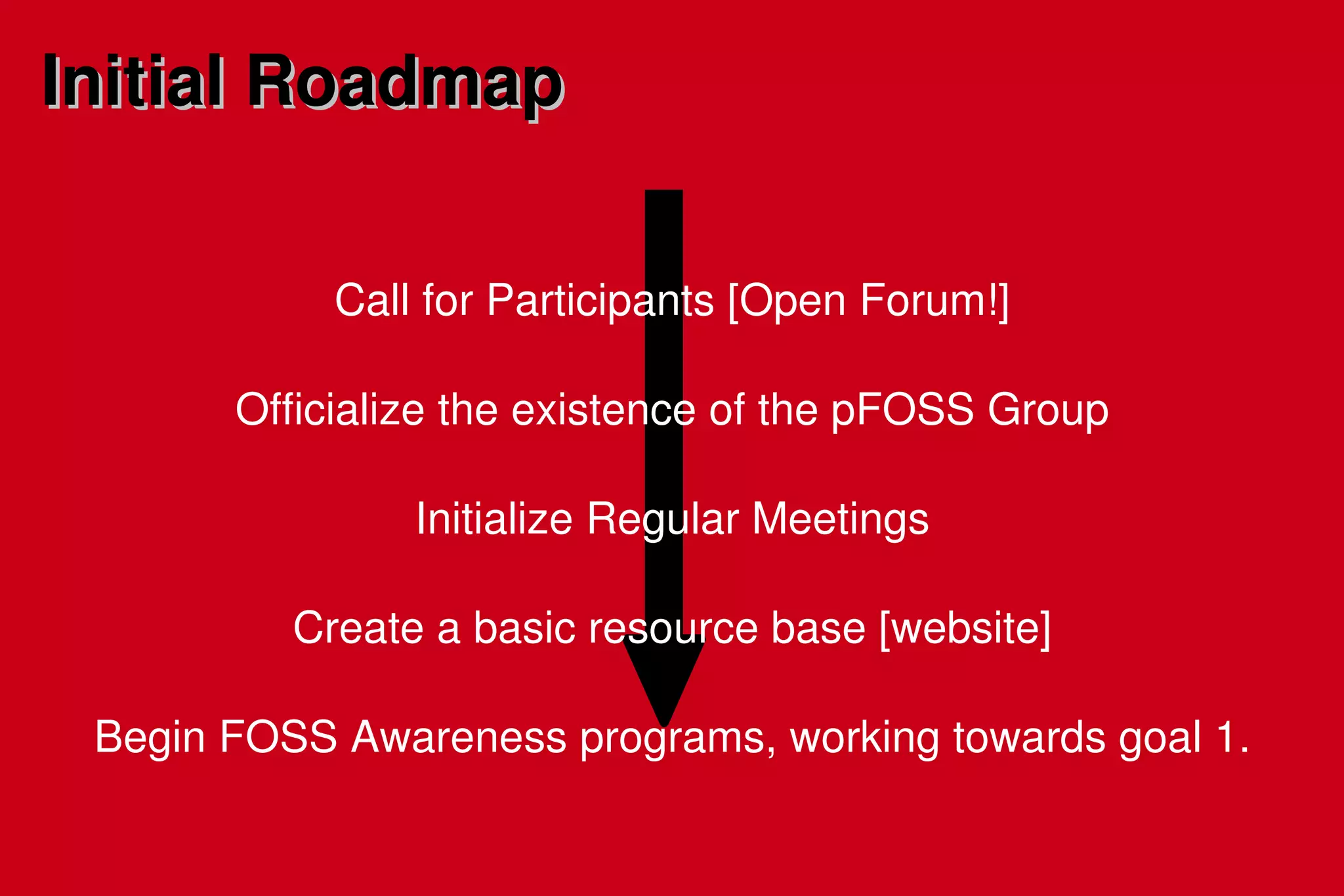 To live in a society that is aware of and embraces Free and Open Source Software. Vision 