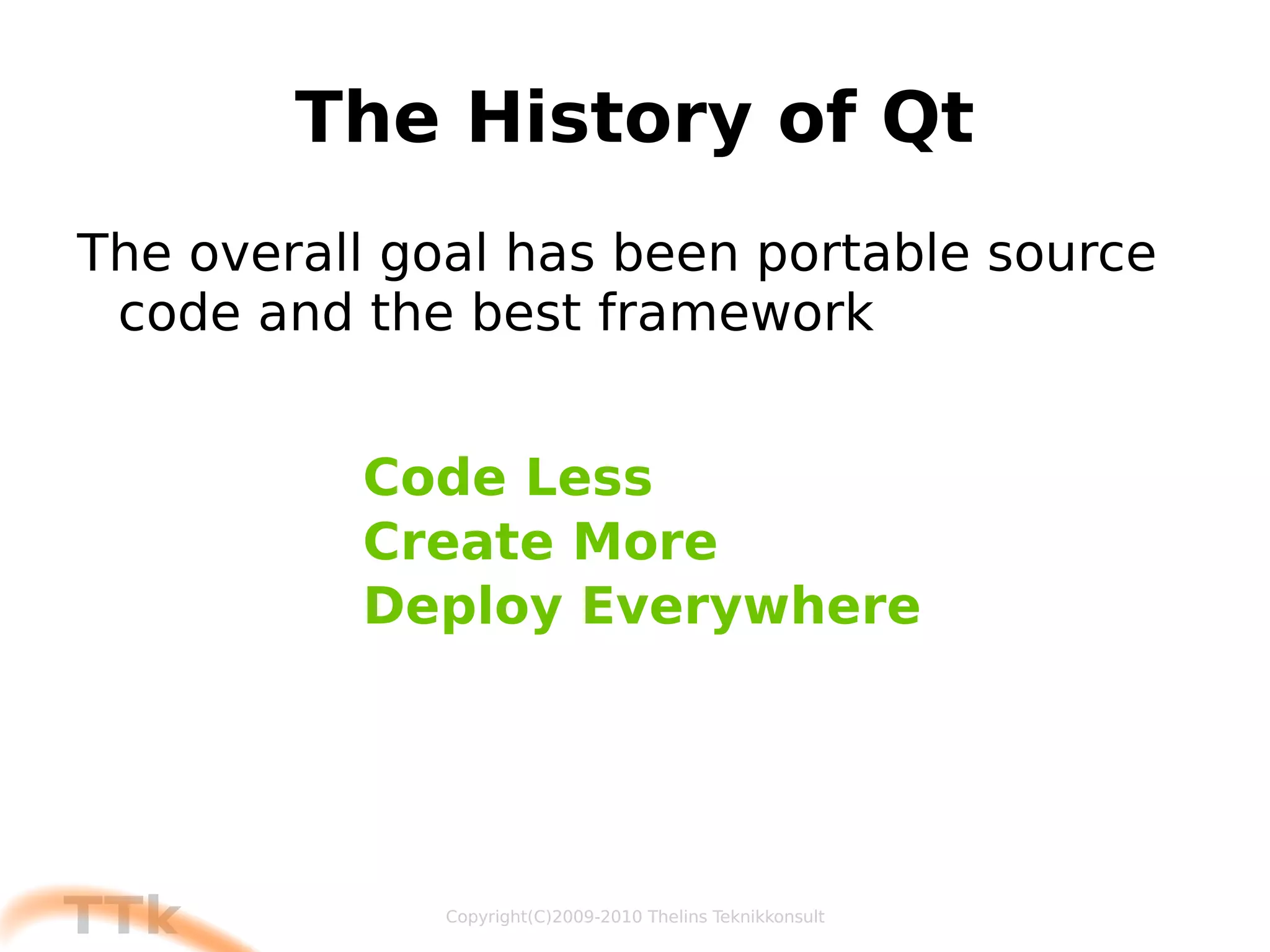 What is Qt A framework written in C++ 