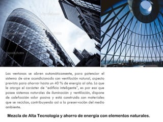 Mezcla de Alta Tecnología y ahorro de energía con elementos naturales.