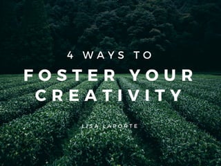 Foster creativity-lisa-laporte