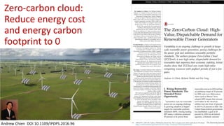 Zero-carbon cloud:
Reduce energy cost
and energy carbon
footprint to 0
Andrew Chien DOI 10.1109/IPDPS.2016.96
 