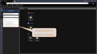 Select files on
remote storage
 