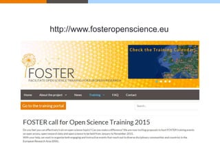 http://www.fosteropenscience.eu 
 