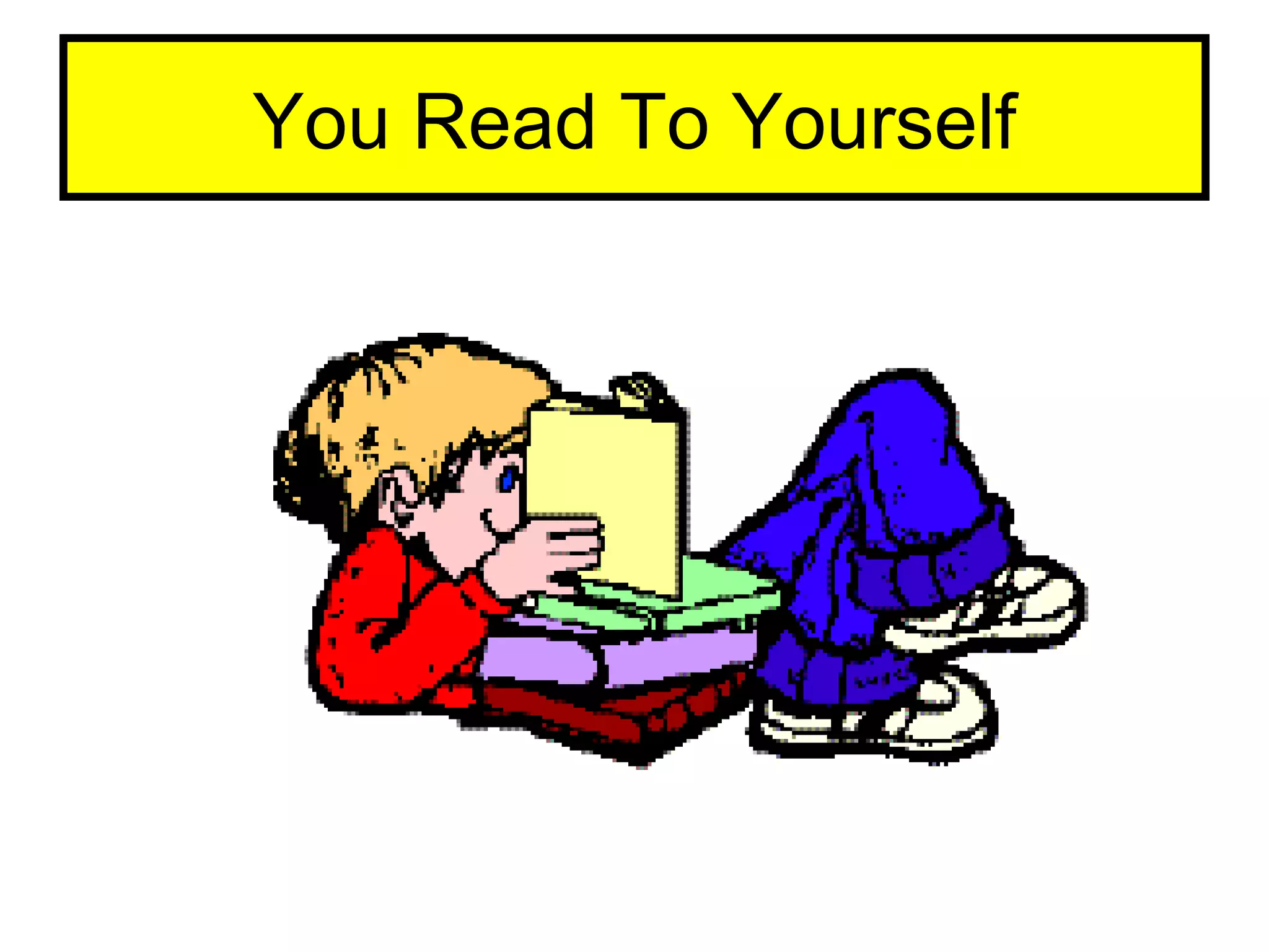 You Read To Yourself 