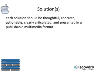 Solution(s) each solution should be thoughtful, concrete,  actionable , clearly articulated, and presented in a publishable multimedia format 