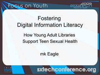 Fostering  Digital Information Literacy How Young Adult Libraries  Support Teen Sexual Health mk Eagle  