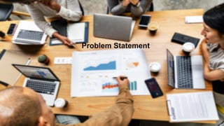 4
Problem Statement
 