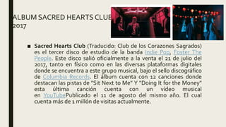 ALBUM SACRED HEARTS CLUB
2017
■ Sacred Hearts Club (Traducido: Club de los Corazones Sagrados)
es el tercer disco de estud...