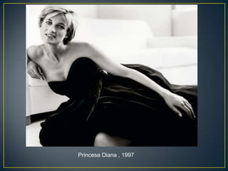 Princesa Diana , 1997
 