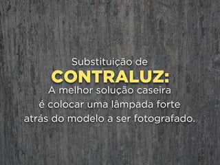 FOTOGRAFIA:
Planejamento de
Quais as dificuldades?
 