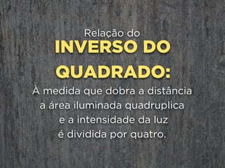 PERCEPÇÃO
a luz do dia interfere na
cromática e contraste.
 