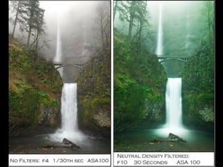 DENSIDADE NEUTRA
Filtro de
Reduz uniformemente a quantidade de
luz que entra nas objetivas. Usado para
diminuir contrastes e facilitar motion blur.
Pode ser uniforme ou graduado  
(partes mais escuras que outras).
 