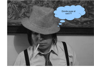 Donde puse el varo??