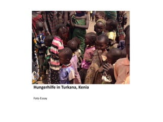 Hungerhilfe in Turkana, Kenia
Foto Essay
 