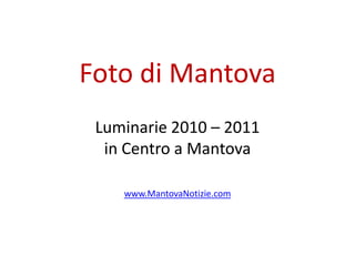 Foto di MantovaLuminarie 2010 – 2011in Centro a Mantova www.MantovaNotizie.com 