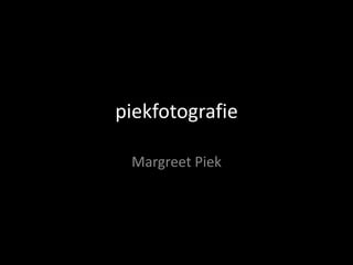 piekfotografie

 Margreet Piek
 