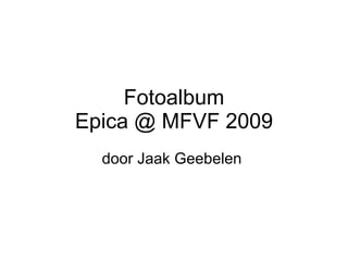 Fotoalbum Epica @ MFVF 2009 door Jaak Geebelen  