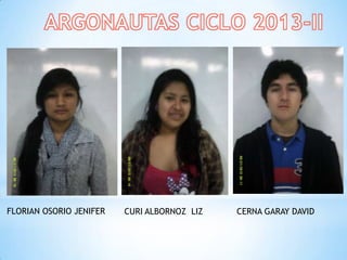 FLORIAN OSORIO JENIFER CURI ALBORNOZ LIZ CERNA GARAY DAVID
 