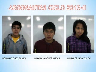 MORAN FLORES ELMER MINAYA SANCHEZ ALEXIS MORALES INGA ZULEY
 