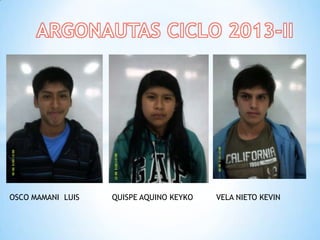 OSCO MAMANI LUIS QUISPE AQUINO KEYKO VELA NIETO KEVIN
 