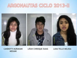 CANDIOTTI MURAKAMI
MEGUMI
LIÑAN CHIROQUE ISAIAS LUNA TELLO MELISSA
 