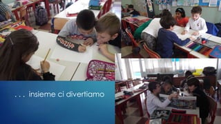 . . . insieme ci divertiamo
 