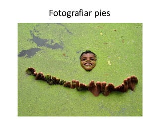 Fotografiar pies
 