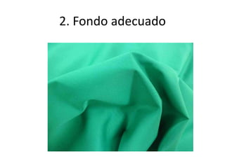 2. Fondo adecuado
 