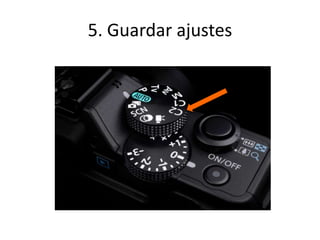 5. Guardar ajustes
 