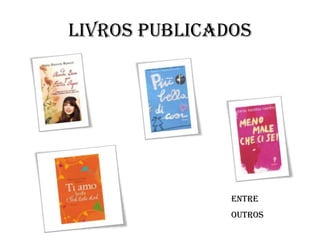 Livros publicados Entre outros 