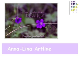 Einfachheit
Anna-Lina Artline
 