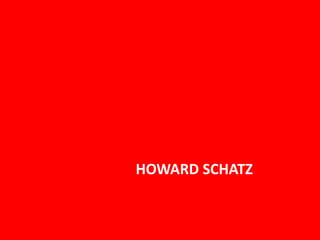 HOWARD SCHATZ
 