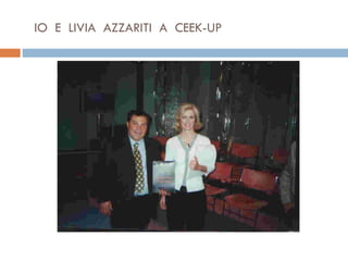IO  E  LIVIA  AZZARITI  A  CEEK-UP 