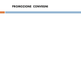 PROMOZIONE  CONVEGNI 