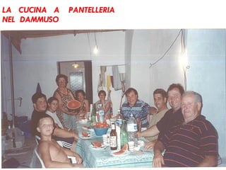 LA  CUCINA  A  PANTELLERIA NEL  DAMMUSO 