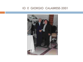 IO  E  GIORGIO  CALABRESE-2001 