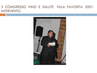 3  CONGRESSO  VINO  E  SALUTE  VILLA  FAVORITA  2001 INTERVENTO  