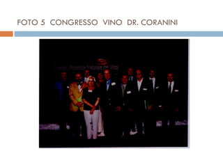 FOTO 5  CONGRESSO  VINO  DR. CORANINI  