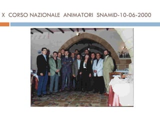 X  CORSO NAZIONALE  ANIMATORI  SNAMID-10-06-2000 