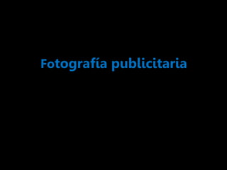 Fotografía publicitaria
 