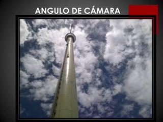 ANGULO DE CÁMARA