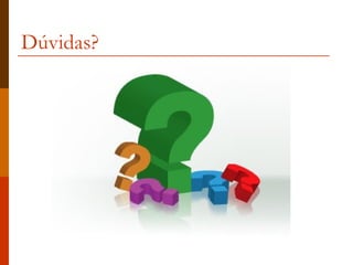 Dúvidas? 
