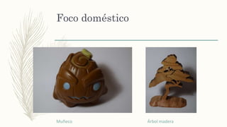 Foco doméstico
Muñeco Árbol madera