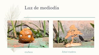 Luz de mediodía
muñeco Árbol madera