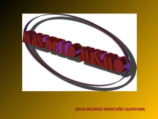 JESUS RICARDO MONTAÑO QUINTANA 