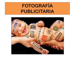 FOTOGRAFÍA
PUBLICITARIA
 